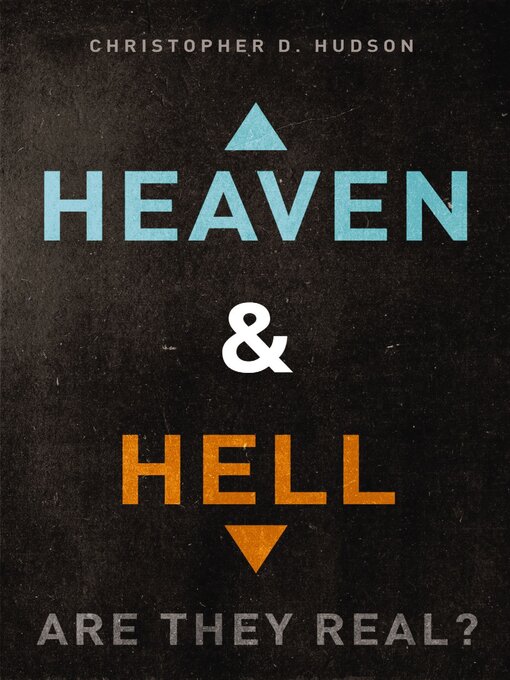 Title details for Heaven and Hell by Christopher D. Hudson - Available